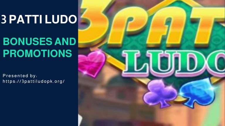 3 Patti Ludo Bonuses and Promotions 